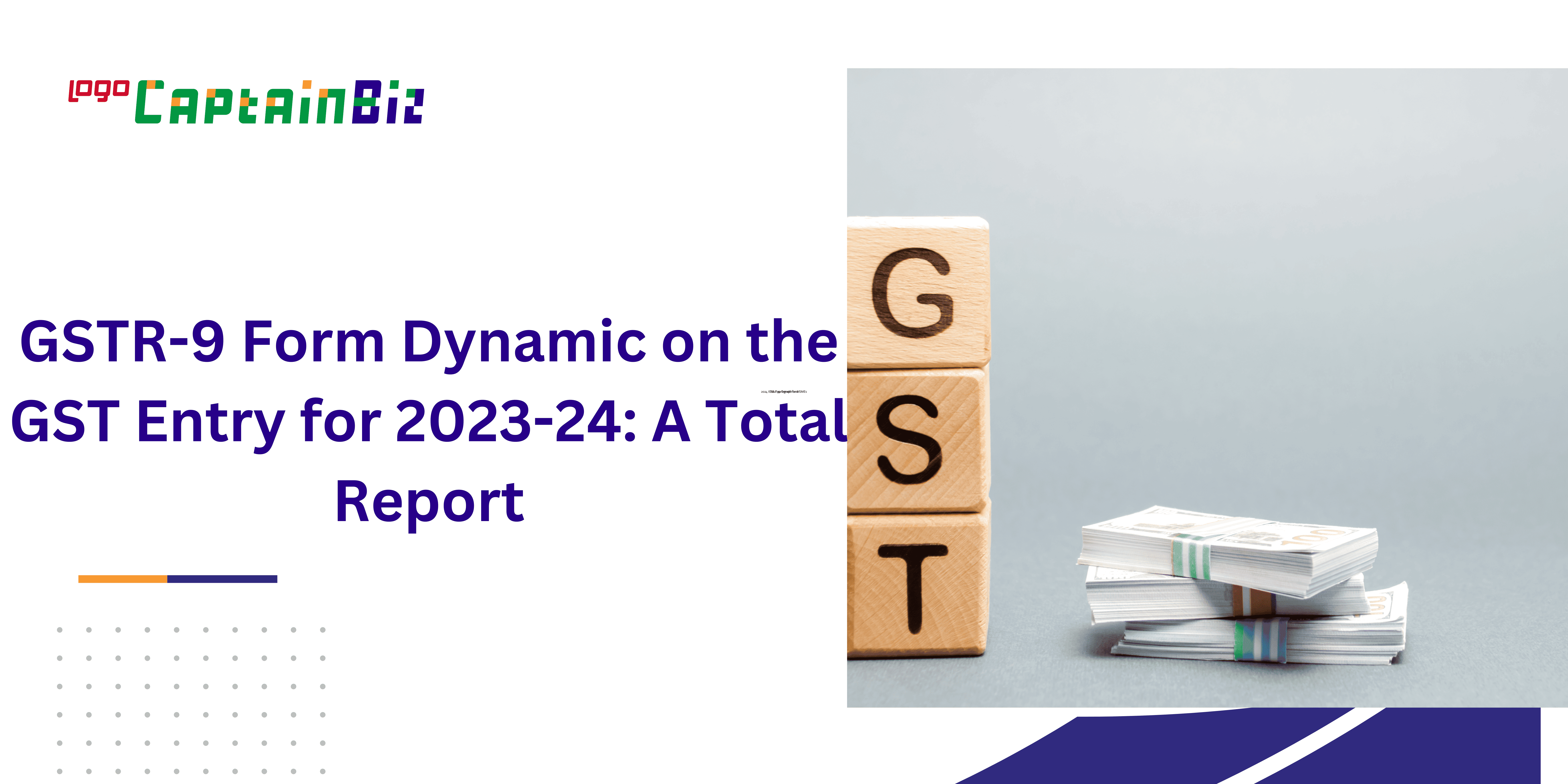 GSTR-9 Form Dynamic on the GST Entry for 2023-24: A Total Report