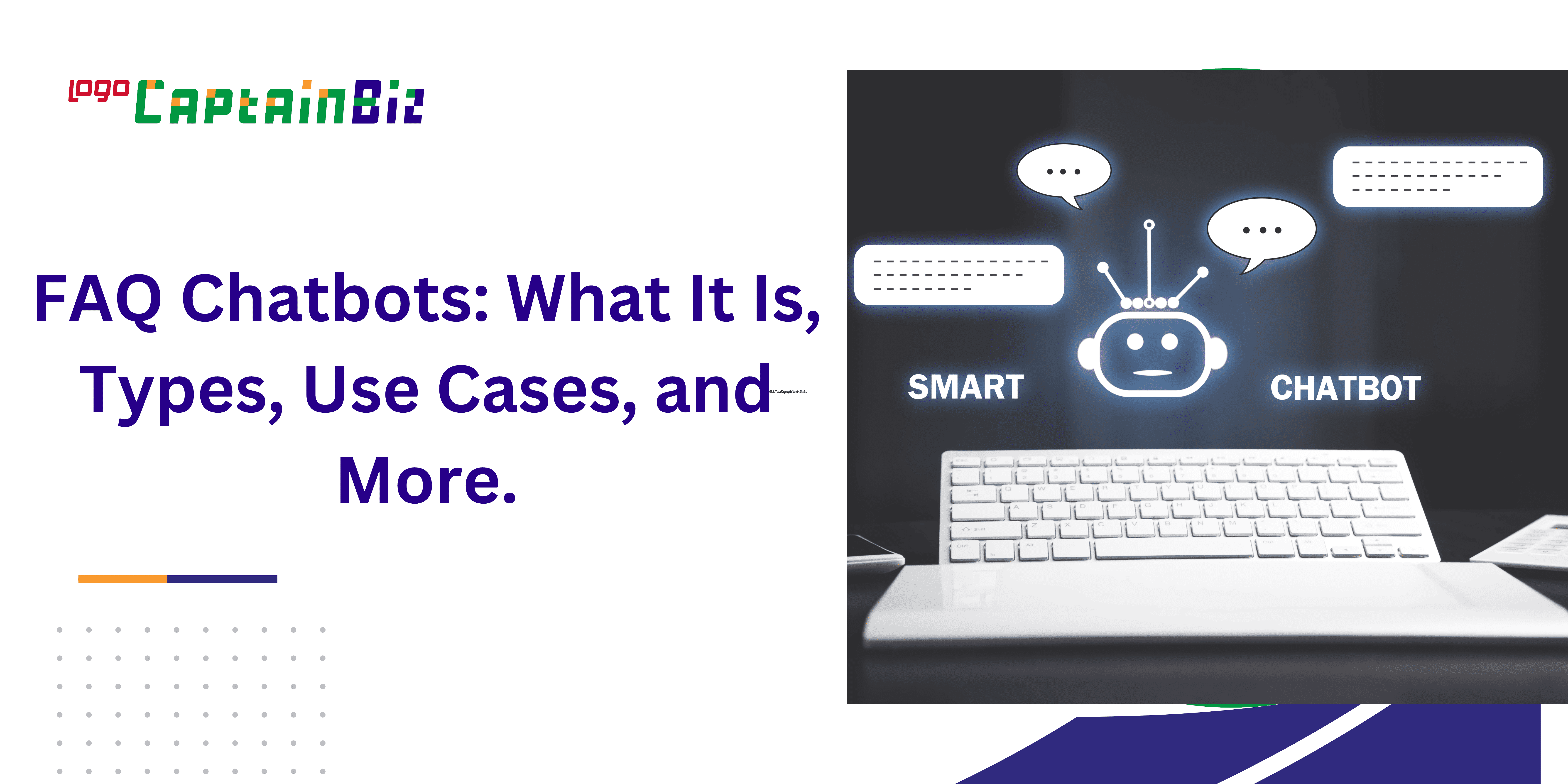 FAQ Chatbots: What It Is, Types, Use Cases, and More.