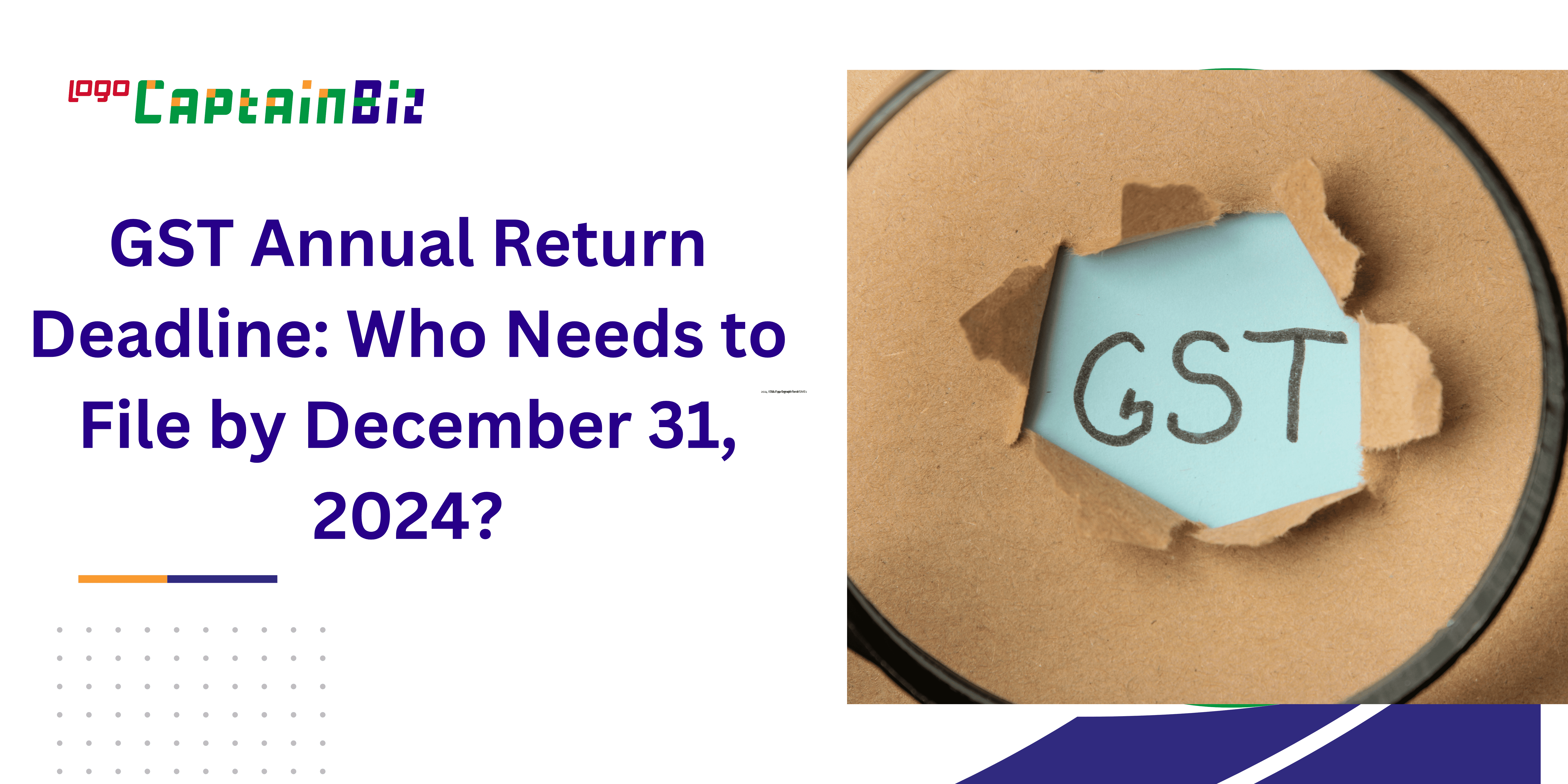 GST Annual Return Deadline: File by Dec 31, 2025 | CaptainBiz