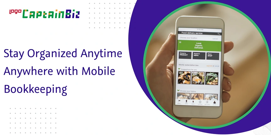 CaptainBiz: Stay Organized Anytime Anywhere with Mobile Bookkeeping