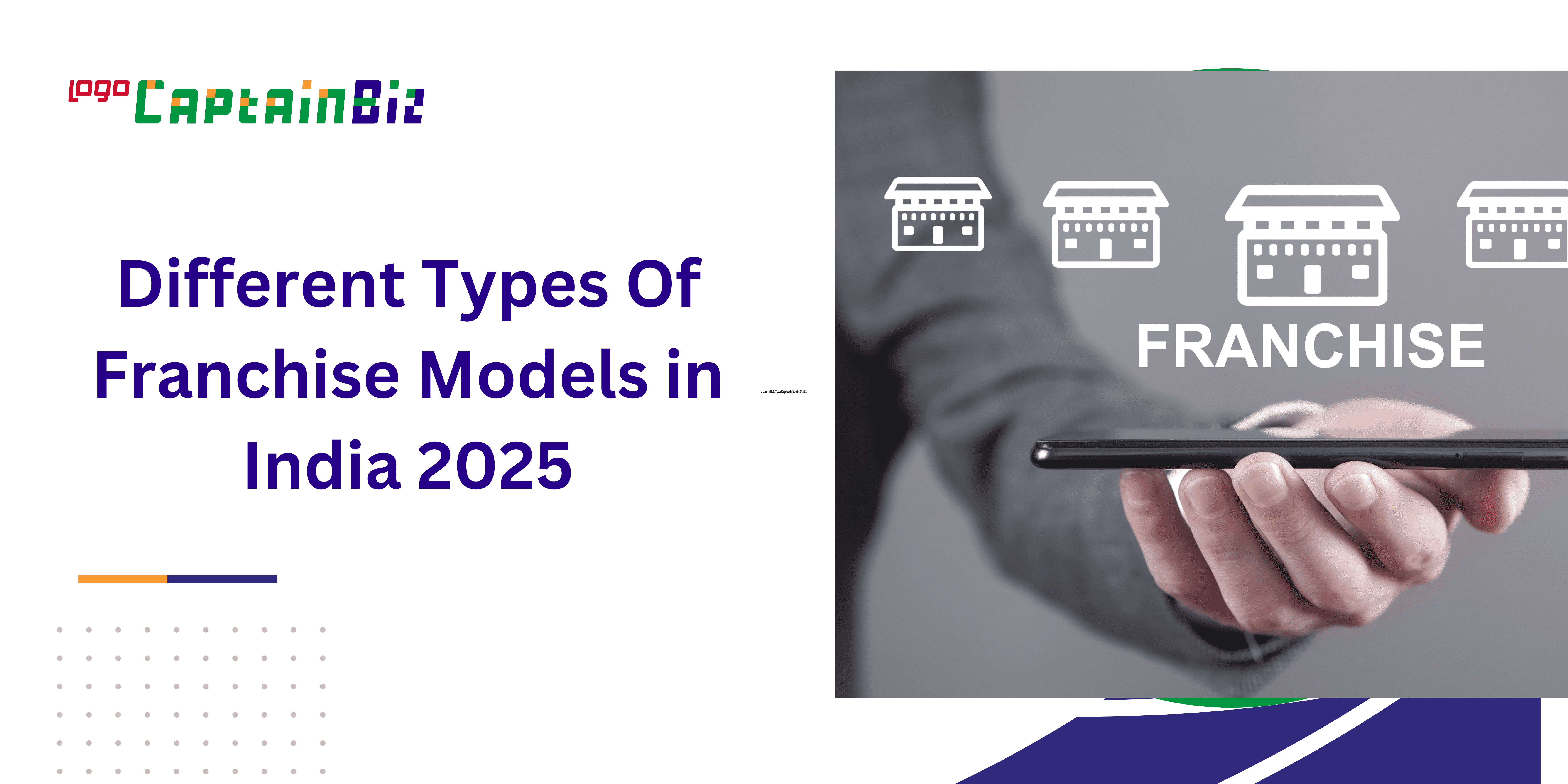 Different Types of Franchise Models in India 2025 | CaptainBiz