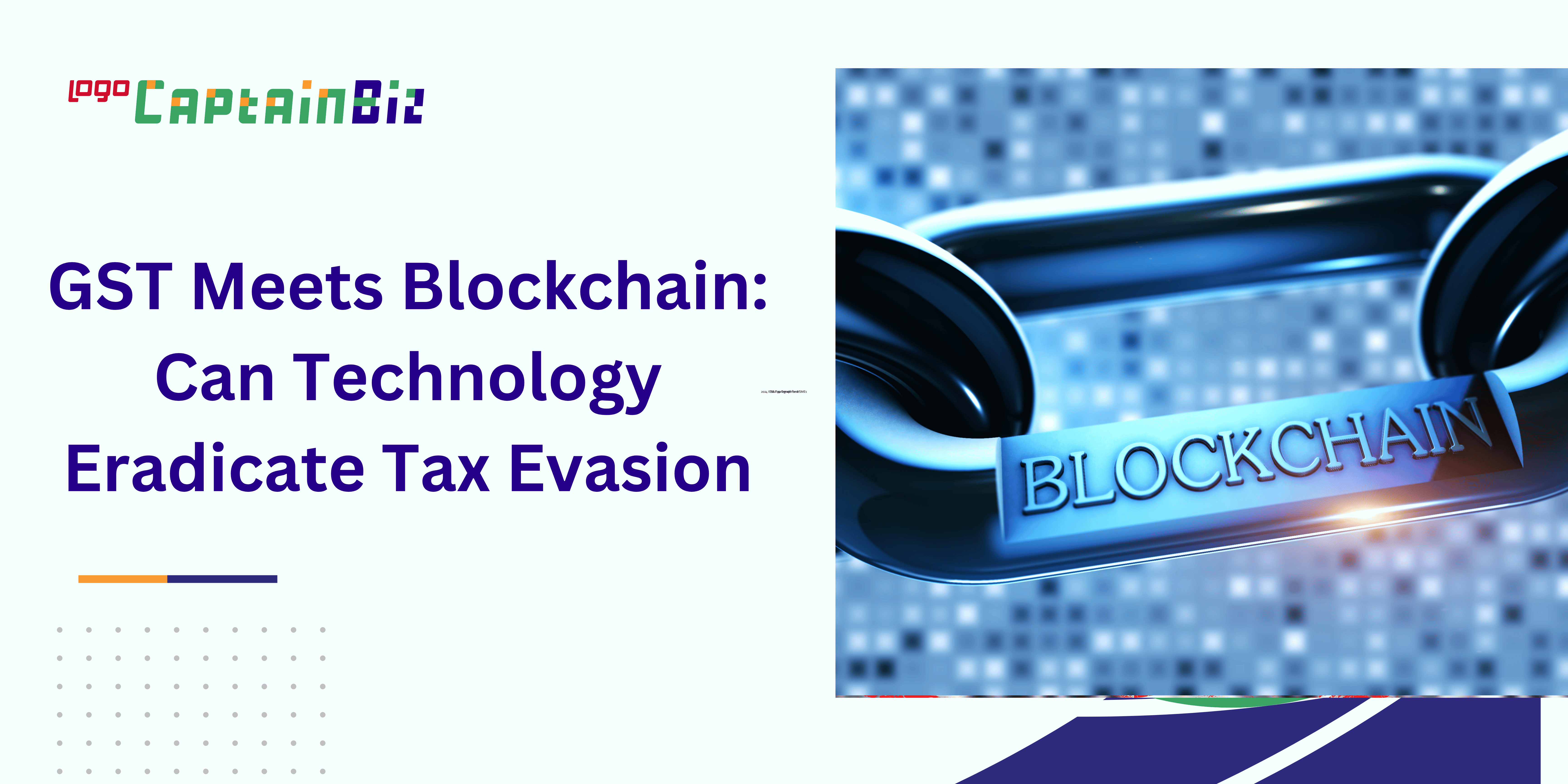 GST Meets Blockchain: Can Technology Eradicate Tax Evasion