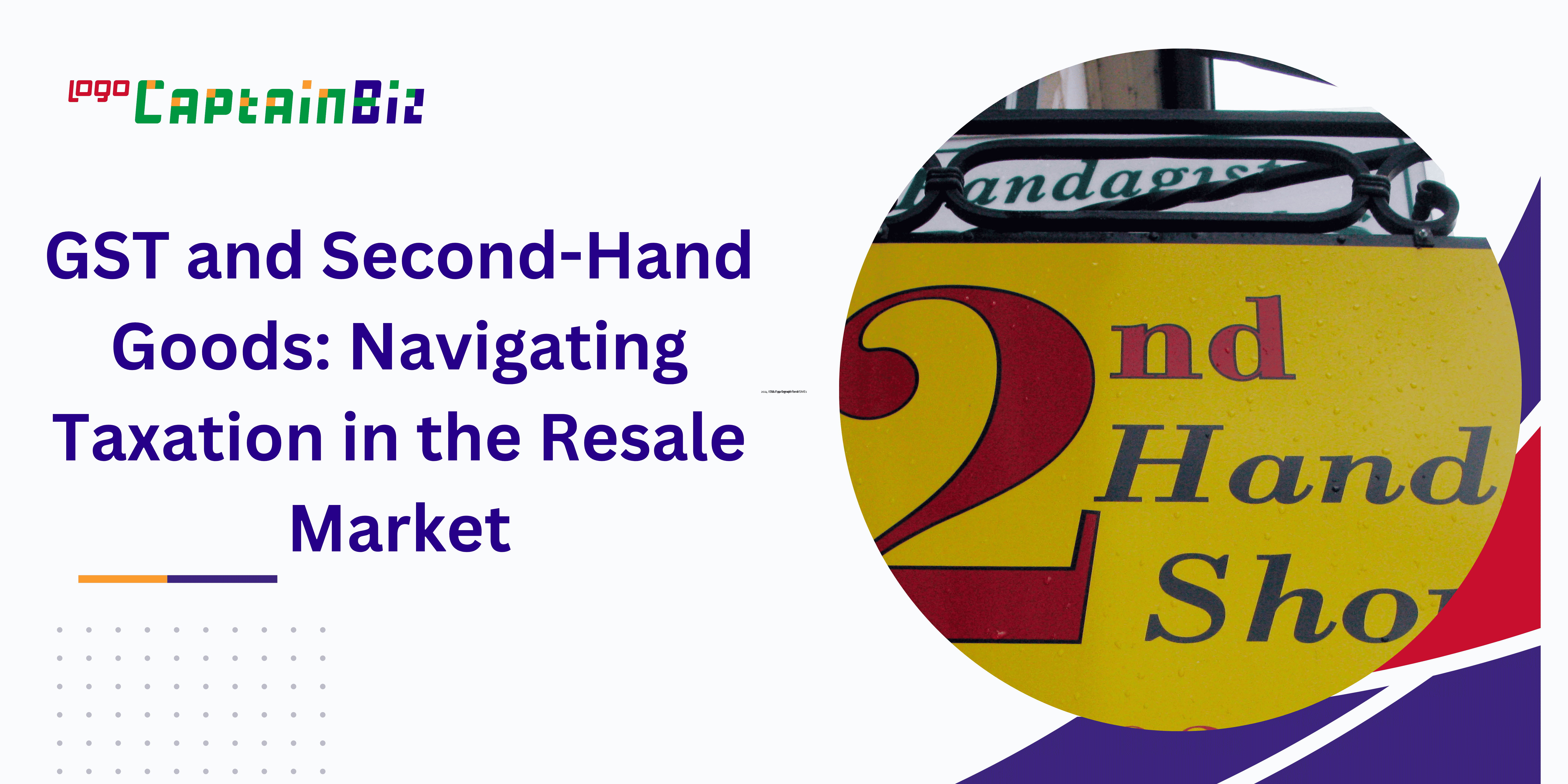 GST and Second-Hand Goods: Navigating Taxation in the Resale Market