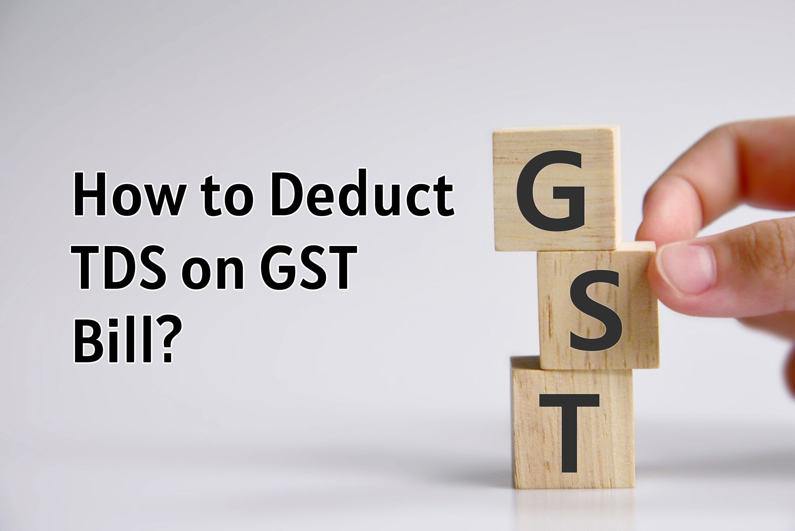 Read more about the article How to Deduct TDS on a GST Bill – With Example